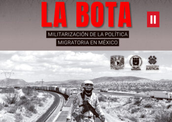 Bajo la Bota II: Militarización de la política migratoria en México